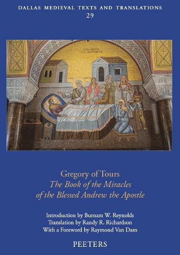 Gregory of Tours, 'The Book of the Miracles of the Blessed Andrew the Apostle