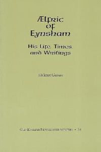 Cover image for AElfric of Eynsham: His Life, Times and Writings