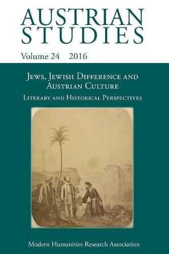 Jews, Jewish Difference and Austrian Culture (Austrian Studies 24): Literary and Historical Perspectives