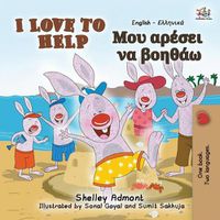 Cover image for I Love to Help (English Greek Bilingual Book for Kids)