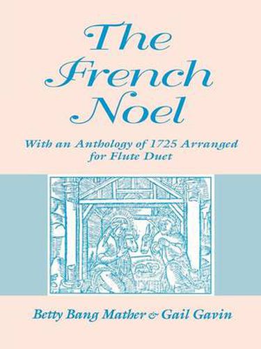 Cover image for The French Noel: With an Anthology of 1725 Arranged for Flute Duet