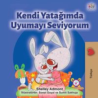 Cover image for I Love to Sleep in My Own Bed (Turkish Edition)