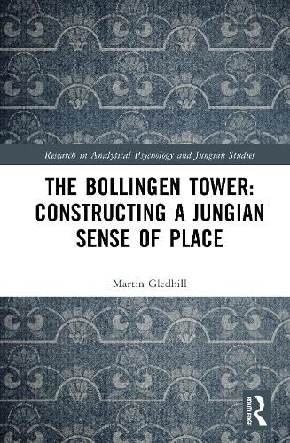 Cover image for The Bollingen Tower: Constructing a Jungian Sense of Place