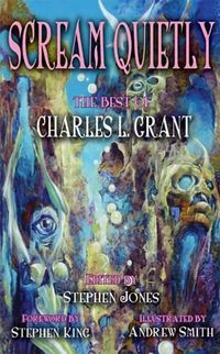 Cover image for Scream Quietly: The Best of Charles L. Grant