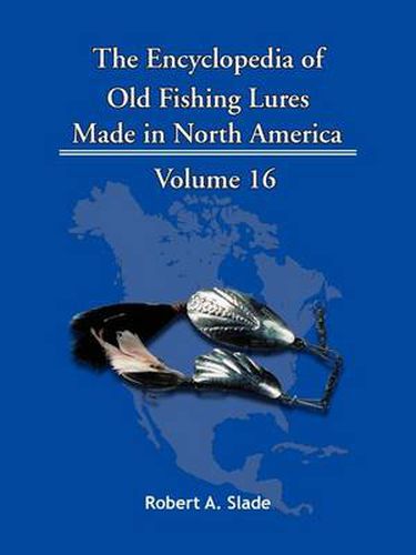 Cover image for The Encyclopedia of Old Fishing Lures: Made in North America