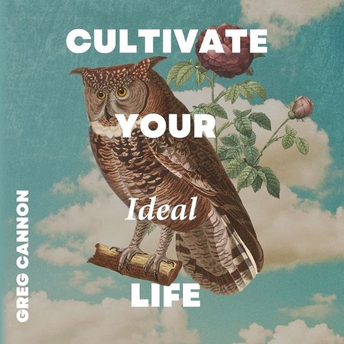 Cover image for Cultivate Your Ideal Life