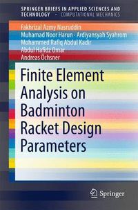 Cover image for Finite Element Analysis on Badminton Racket Design Parameters