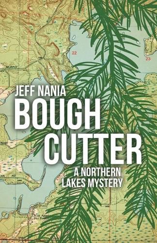 Cover image for Bough Cutter: A Northern Lakes Mystery