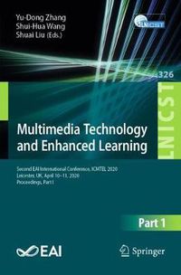 Cover image for Multimedia Technology and Enhanced Learning: Second EAI International Conference, ICMTEL 2020, Leicester, UK, April 10-11, 2020, Proceedings, Part I