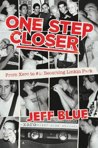 Cover image for One Step Closer: From Xero to #1: Becoming Linkin Park