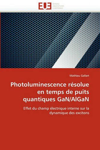 Cover image for Photoluminescence Resolue En Temps de Puits Quantiques Gan/Algan