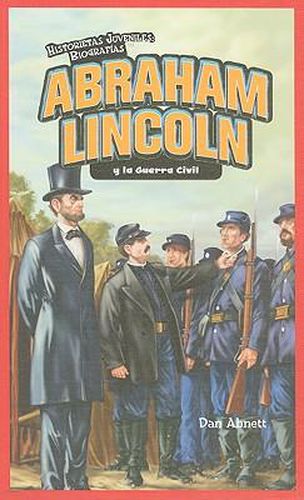 Cover image for Abraham Lincoln Y La Guerra Civil (Abraham Lincoln and the Civil War)