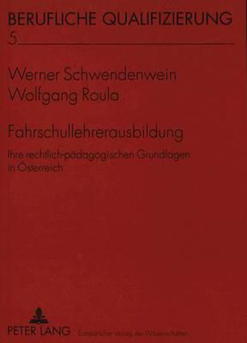 Cover image for Fahrschullehrerausbildung: Ihre Rechtlich-Paedagogischen Grundlagen in Oesterreich