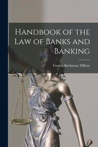 Cover image for Handbook of the Law of Banks and Banking