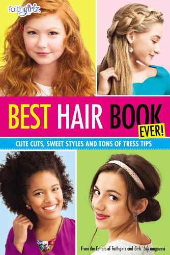 Cover image for Best Hair Book Ever!: Cute Cuts, Sweet Styles and Tons of Tress Tips