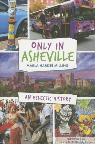 Only in Asheville: An Eclectic History