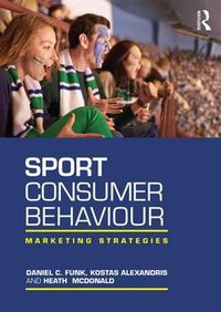 Cover image for Sport Consumer Behaviour: Marketing Strategies