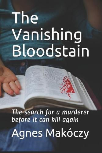 Cover image for The Vanishing Bloodstain: The search for a murderer before it can kill again.