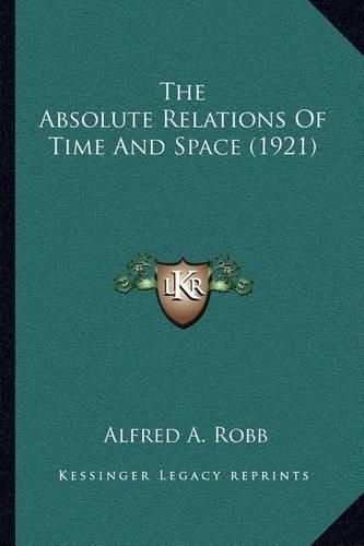 Cover image for The Absolute Relations of Time and Space (1921)