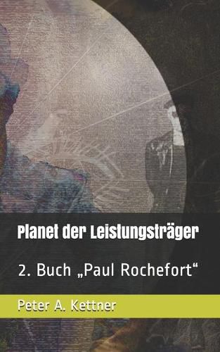 Planet der Leistungstrager: 2. Buch  Paul Rochefort