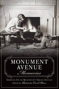 Cover image for Monument Avenue Memories: Growing Up on Richmond's Grand Avenue