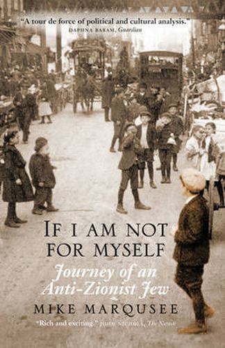 Cover image for If I Am Not for Myself: Journey of an Anti-Zionist Jew