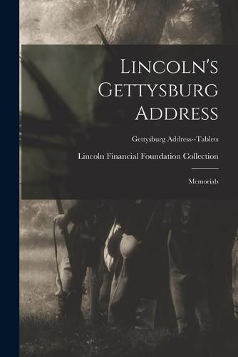 Lincoln's Gettysburg Address: Memorials; Gettysburg Address--Tablets