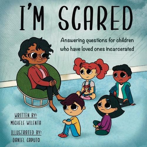 Cover image for I'm Scared: Answering questions for children who have loved ones incarcerated