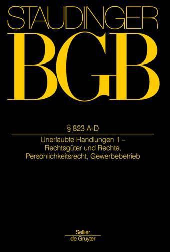 823 A-D: (unerlaubte Handlungen 1 - Rechtsguter Und Rechte; Persoenlichkeitsrecht; Gewerbebetrieb)