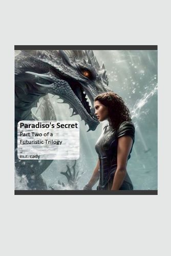 Cover image for Paradiso's Secret, Part Two of a Futuristic Trilogy