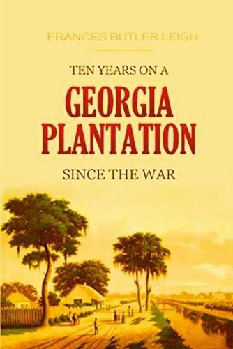 Cover image for Ten Years on a Georgia Plantation Since the War