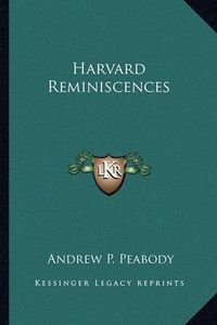 Cover image for Harvard Reminiscences