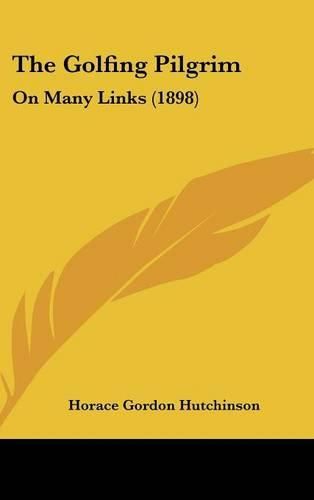 The Golfing Pilgrim: On Many Links (1898)