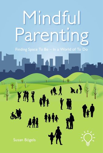 Cover image for Mindful Parenting: Finding a Space to Be In a World of To Do