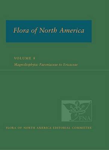 Cover image for Flora of North America: Volume 8: Magnoliophyta: Paeoniaceae to ericaceae