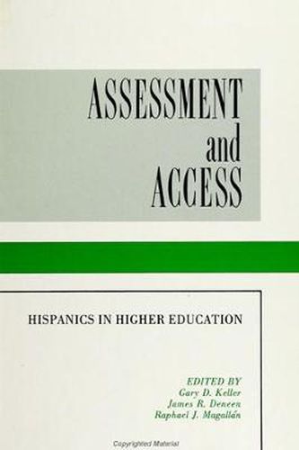 Cover image for Assessment and Access: Hispanics in Higher Education