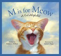 Cover image for M Is for Meow: A Cat Alphabet