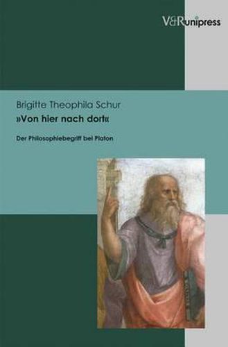 Cover image for Von Hier Nach Dort: Der Philosophiebegriff Bei Platon