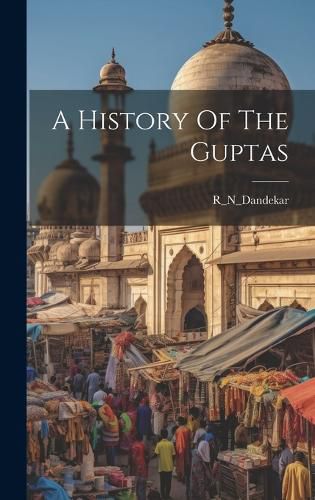 Cover image for A History Of The Guptas