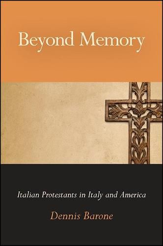 Cover image for Beyond Memory: Italian Protestants in Italy and America