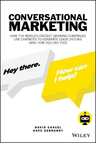 Cover image for Conversational Marketing: How the World's Fastest Growing Companies Use Chatbots to Generate Leads 24/7/365 (and How You Can Too)