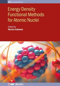 Cover image for Energy Density Functional Methods for Atomic Nuclei