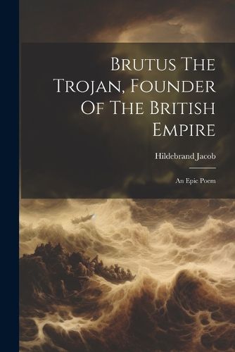 Cover image for Brutus The Trojan, Founder Of The British Empire