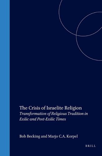 Cover image for The Crisis of Israelite Religion: Transformation of Religious Tradition in Exilic and Post-Exilic Times