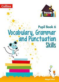 Cover image for Vocabulary, Grammar and Punctuation Skills Pupil Book 6