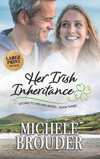 Cover image for Her Irish Inheritance (Large Print)