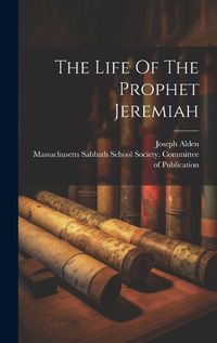 Cover image for The Life Of The Prophet Jeremiah