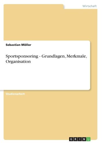 Cover image for Sportsponsoring - Grundlagen, Merkmale, Organisation