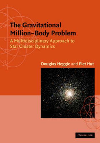 Cover image for The Gravitational Million-Body Problem: A Multidisciplinary Approach to Star Cluster Dynamics