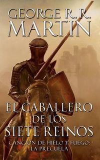 Cover image for El caballero de los Siete Reinos / Knight of the Seven Kingdoms